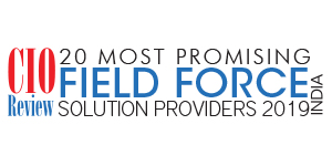  20 Most Promising Field Force Solution Providers  - 2019